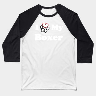 I Love My Boxer Dog Baseball T-Shirt